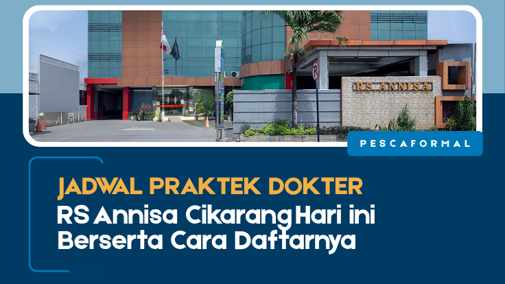 Jadwal Praktek Dokter RS Annisa, Jadwal Praktek Dokter RS Annisa Cikarang, RS Annisa Cikarang