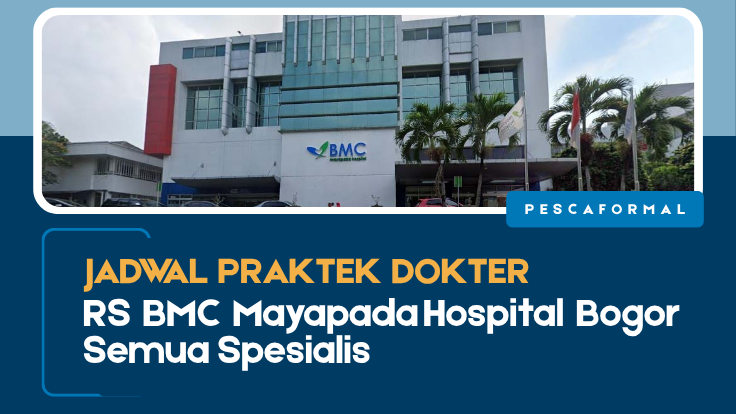 Jadwal Praktek Dokter RS BMC Mayapada Hospital, Jadwal Praktek Dokter RS BMC Mayapada Hospital Bogor , RS BMC Mayapada Hospital Bogor