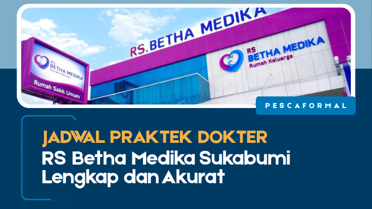 Jadwal Praktek Dokter RS Betha Medika Sukabumi Lengkap dan Akurat