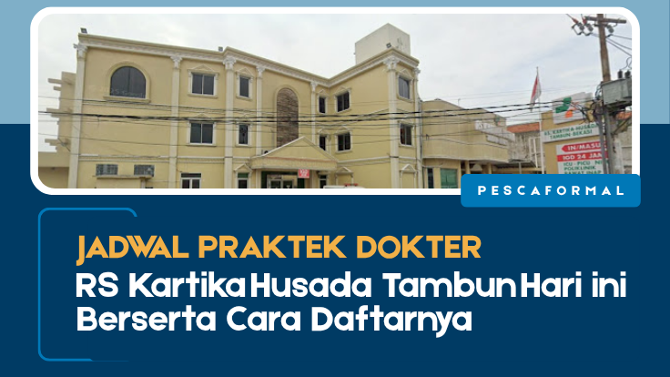 Jadwal Praktek Dokter RS Kartika Husada Tambun Hari ini Berserta Cara Daftarnya