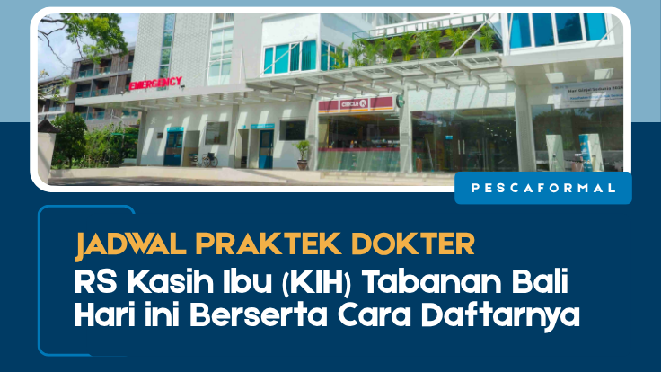 Jadwal Praktek Dokter RS Kasih Ibu (KIH) Tabanan Bali Hari ini Berserta Cara Daftarnya
