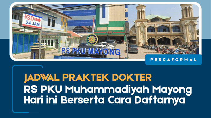 Jadwal Praktek Dokter RS PKU Muhammadiyah, Jadwal Praktek Dokter RS PKU Muhammadiyah Mayong, RS PKU Muhammadiyah Mayong