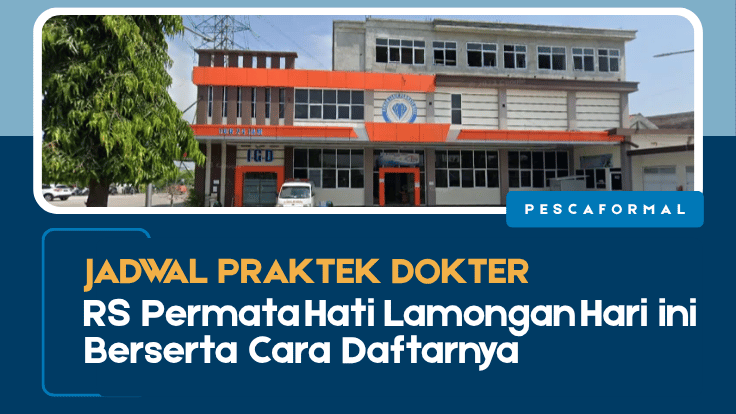 Jadwal Praktek Dokter RS Permata Hati, Jadwal Praktek Dokter RS Permata Hati Lamongan, RS Permata Hati Lamongan