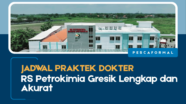 Jadwal Praktek Dokter RS Petrokimia Gresik Lengkap dan Akurat