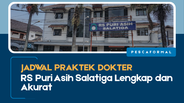 Jadwal Praktek Dokter RS Puri Asih Salatiga Lengkap dan Akurat