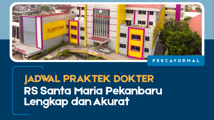 Jadwal Praktek Dokter RS Santa Maria Pekanbaru Lengkap dan Akurat