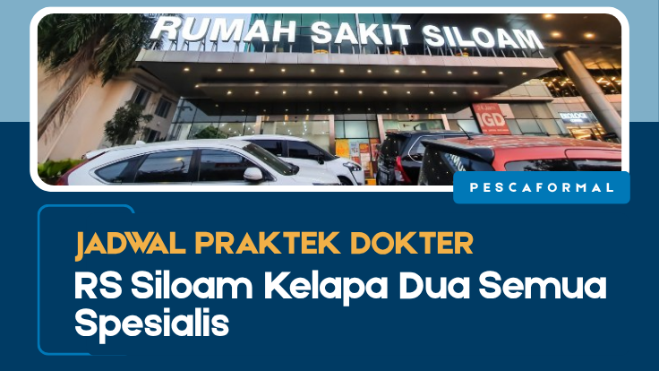 Jadwal Praktek Dokter RS Siloam Kelapa Dua Semua Spesialis