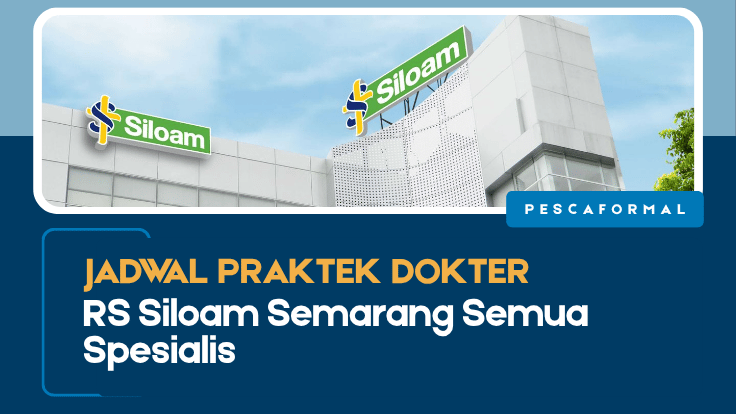 Jadwal Praktek Dokter RS Siloam Semarang Semua Spesialis