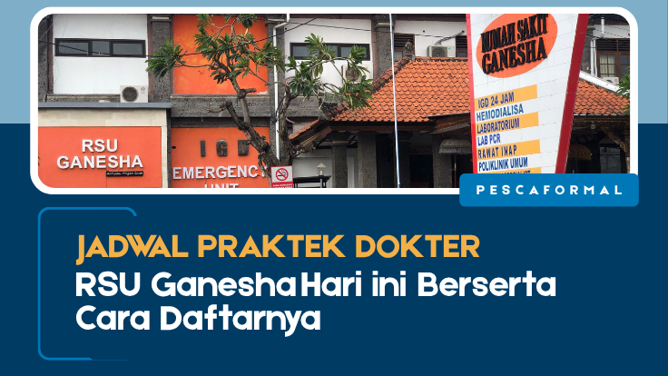 Jadwal Praktek Dokter RSU Ganesha, RSU Ganesha