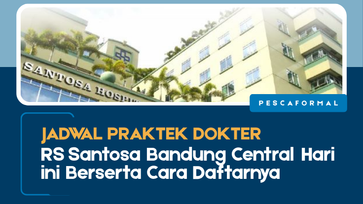 RS Santosa Bandung Central Hari ini Berserta Cara Daftarnya